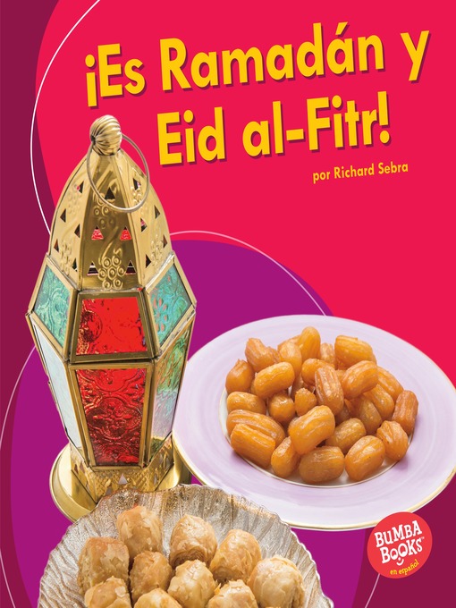 Title details for ¡Es Ramadán y Eid al-Fitr! (It's Ramadan and Eid al-Fitr!) by Richard Sebra - Available